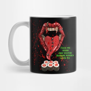 Feed me Sushi & Watch Horror Movies With Me Mug